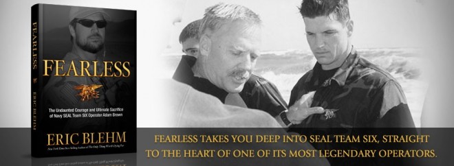 Fearless: The Undaunted Courage and Ultimate Sacrifice of Navy SEAL Team SIX Operator Adam Brown
