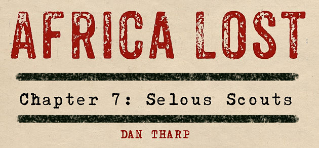 Africa Lost Chapter 7: The Selous Scouts