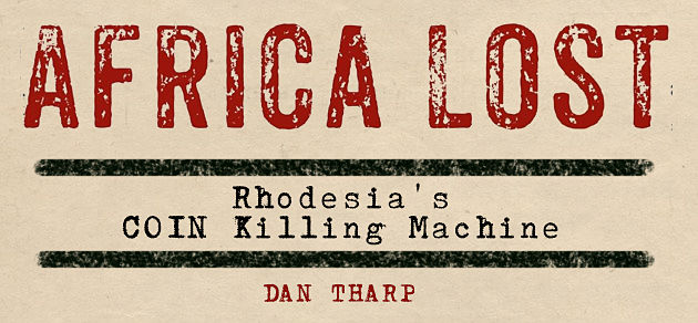Africa Lost: Rhodesia’s COIN Killing Machine