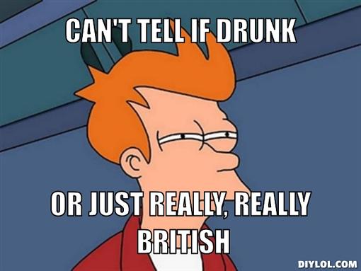 fry-can-t-tell-meme-generator-can-t-tell-if-drunk-or-just-really-really-british-0cd994