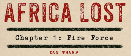 Africa Lost Chapter 1: Fire Force