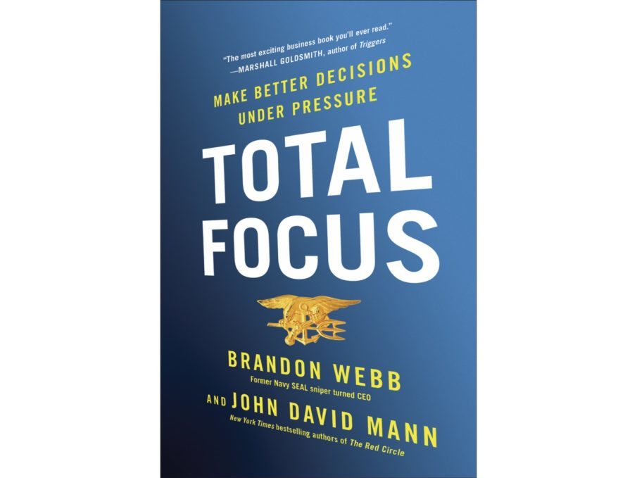 Book excerpt: ‘Total Focus- Navy SEAL CEO’s guide to making decisions under pressure’