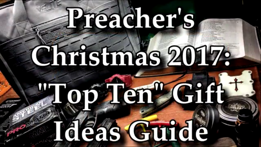Watch: Tactical Preacher’s Christmas Gift Guide 2017