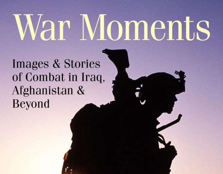 Inside look at ‘War Moments,’ the first book to reveal the whole story of America’s wars in Iraq and Afghanistan