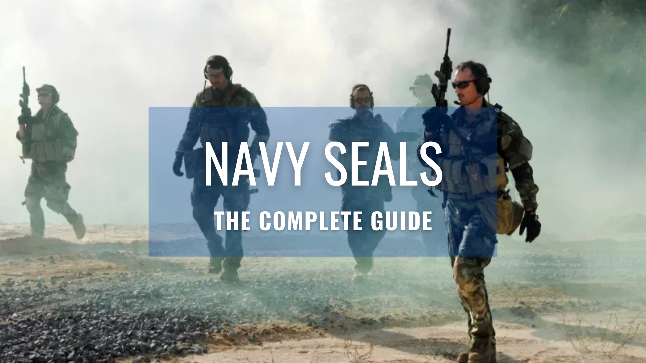 Navy SEALs | The Complete Guide | SOFREP