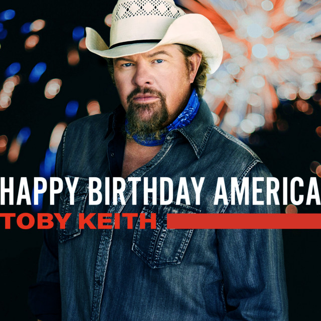 Happy Birthday America Toby Keith