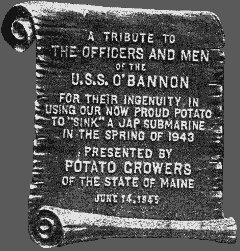 USS O'Bannon and her plaque commemorating the Potato incident (Wikipedia). Source: https://en.wikipedia.org/wiki/USS_O%27Bannon_(DD-450)#/media/File:USS_O'Bannon;PotatoPlaque.gif
