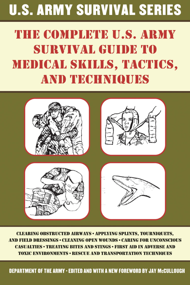 Complete U.S. Army Survival Guide to Medical Skills, Tactics, and Techniques