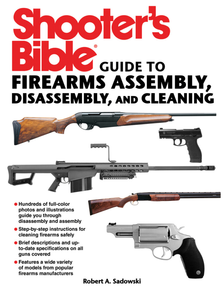 Shooter’s Bible Guide to Firearms Assembly, Disassembly, and Cleaning