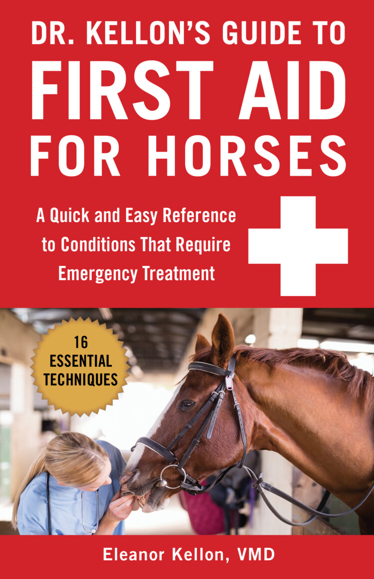 Dr. Kellon’s Guide to First Aid for Horses