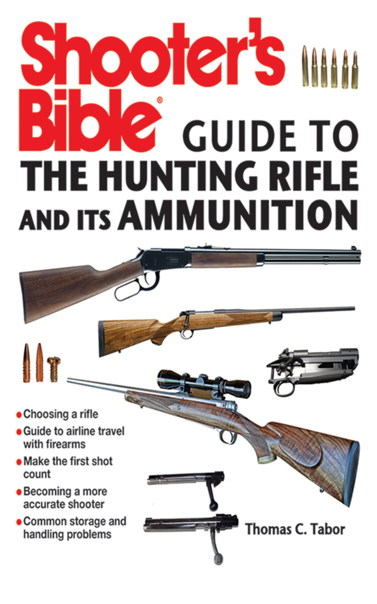 Shooter’s Bible Guide to the Hunting Rifle and Its Ammunition