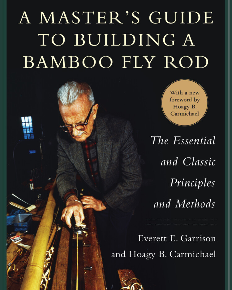 Master’s Guide to Building a Bamboo Fly Rod